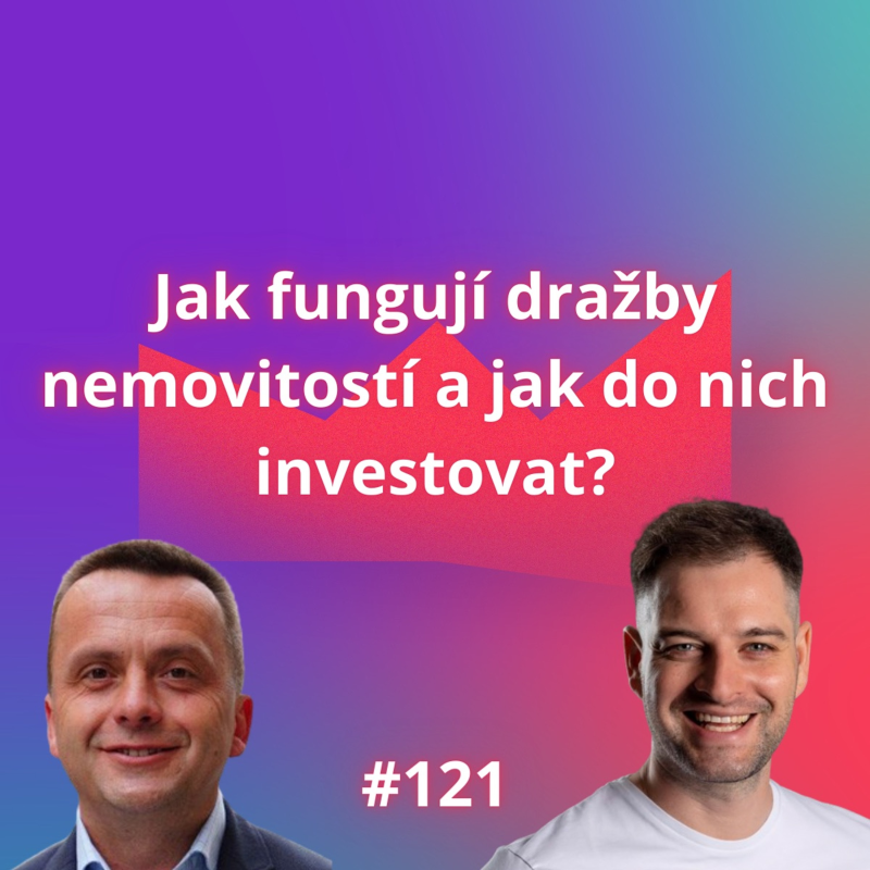 Obrázek epizody #121 Jak fungují dražbyJak Fungují Dražby Nemovitostí A Jak Do Nich Investovat?