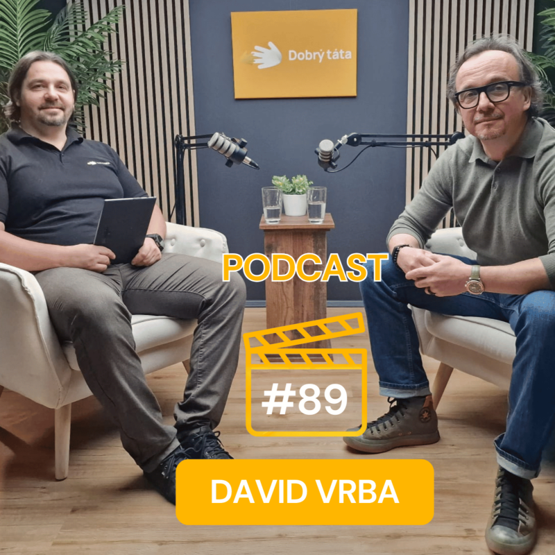 Obrázek epizody #89 David Vrba Od živitele k přítomnému tátovi