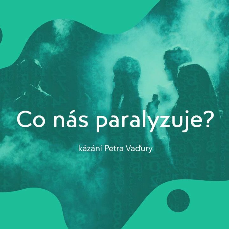 Obrázek epizody Co nás paralyzuje? - Petr Vaďura