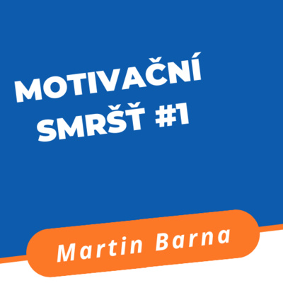 Obrázek epizody Podcast - Motivační Smršť #1
