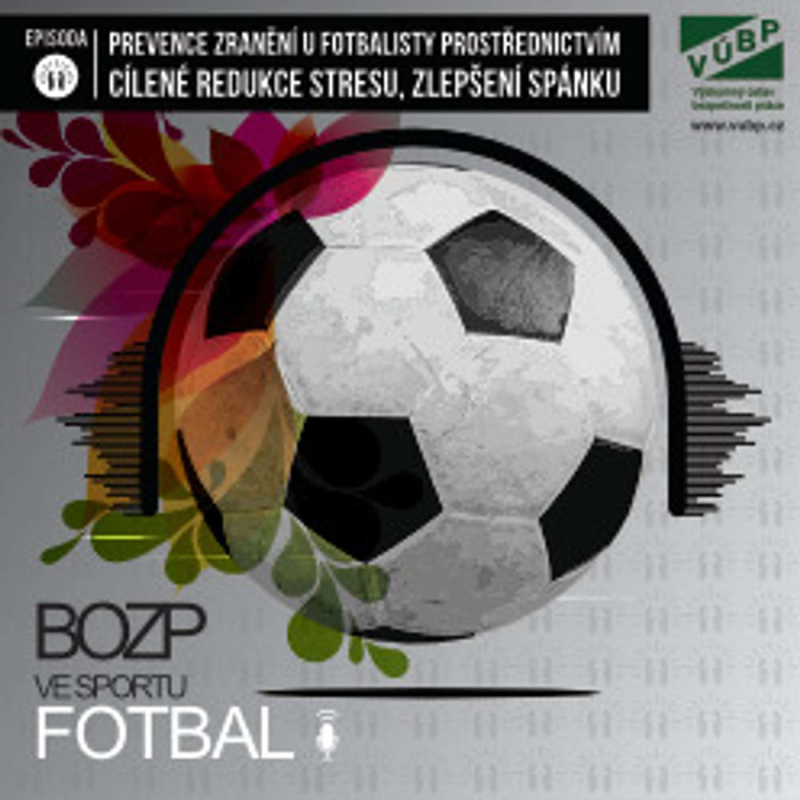 Obrázek epizody Techniky cílené redukce stresu a zlepšení spánku jako metoda prevence zranění u fotbalistů