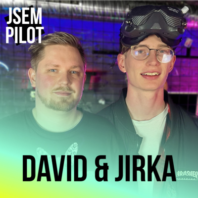 Obrázek epizody Vyvíjíme FPV simulátor na mobily 📱🎙️ David Hanuš & Jirka Matoušek ⎮Jsem Pilot⎮
