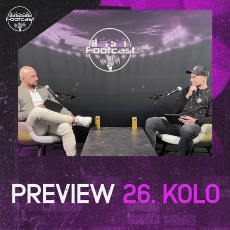 Obrázek epizody FOOTCAST PREVIEW | 26. kolo