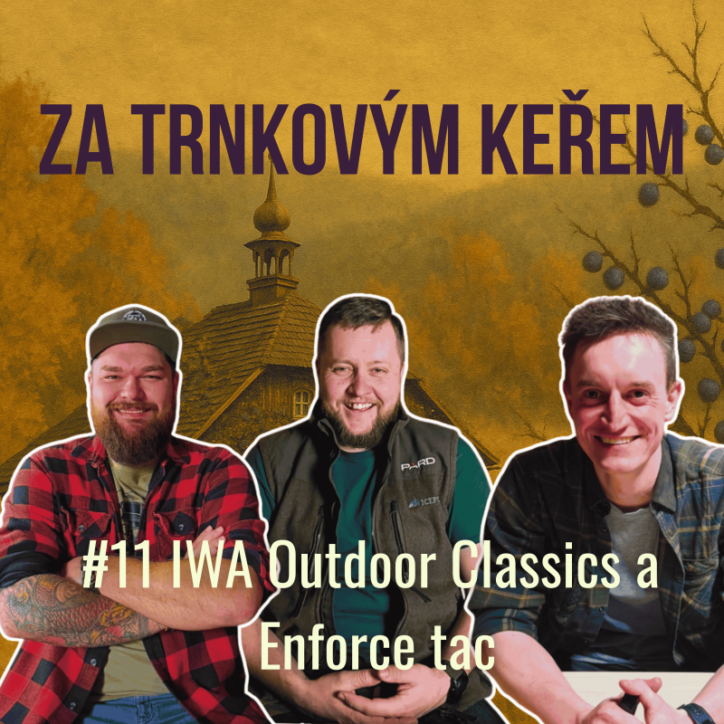 Obrázek epizody Za trnkovým keřem #11: IWA Outdoor Classics a Enforce Tac 2026