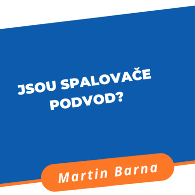 Obrázek epizody Podcast - Spalovače