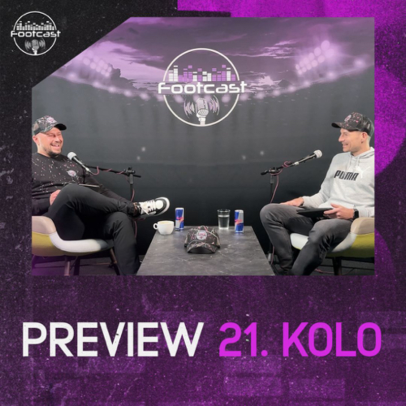 Obrázek epizody FOOTCAST PREVIEW | 21. kolo