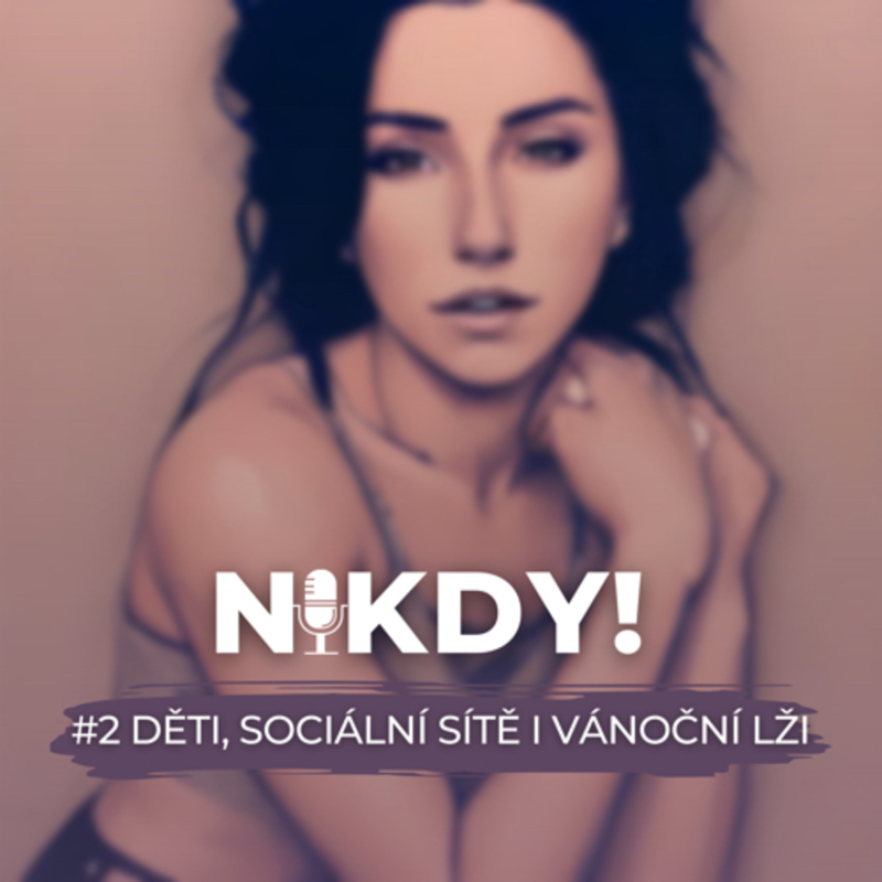 Obrázek epizody #2 Děti, sociální sítě i vánoční lži