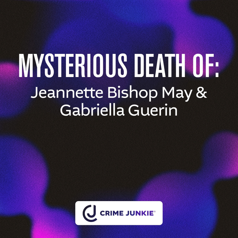 Obrázek epizody MYSTERIOUS DEATH OF: Jeannette Bishop May & Gabriella Guerin
