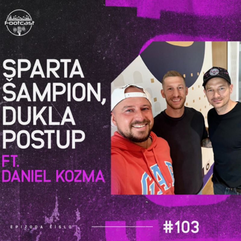 Obrázek epizody FOOTCAST #103 | Sparta šampion, Dukla postup ft. Daniel Kozma