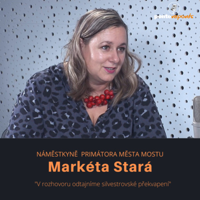 Obrázek epizody Markéta Stará – náměstkyně primátora města Mostu: V rozhovoru odtajníme silvestrovské překvapení