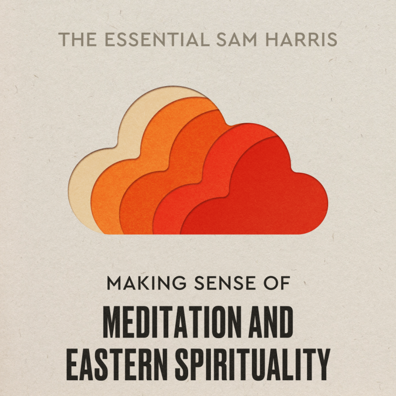 Obrázek epizody Making Sense of Meditation | Episode 10 of The Essential Sam Harris