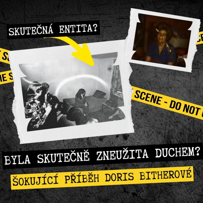 Obrázek epizody BYLA SKUTEČNĚ ZNEUŽITA DUCHEM? ŠOKUJÍCÍ PŘÍBĚH DORIS BITHEROVÉ