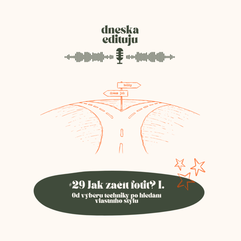 Obrázek epizody #29 Jak začít fotit? I. - Od výběru techniky po hledání vlastního stylu
