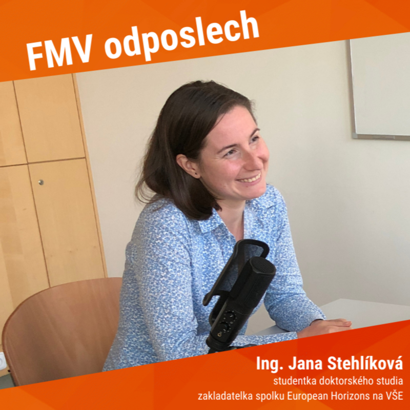 Obrázek epizody #14 Jana Stehlíková | studentka doktorského studia a zakladatelka spolku European Horizons na VŠE