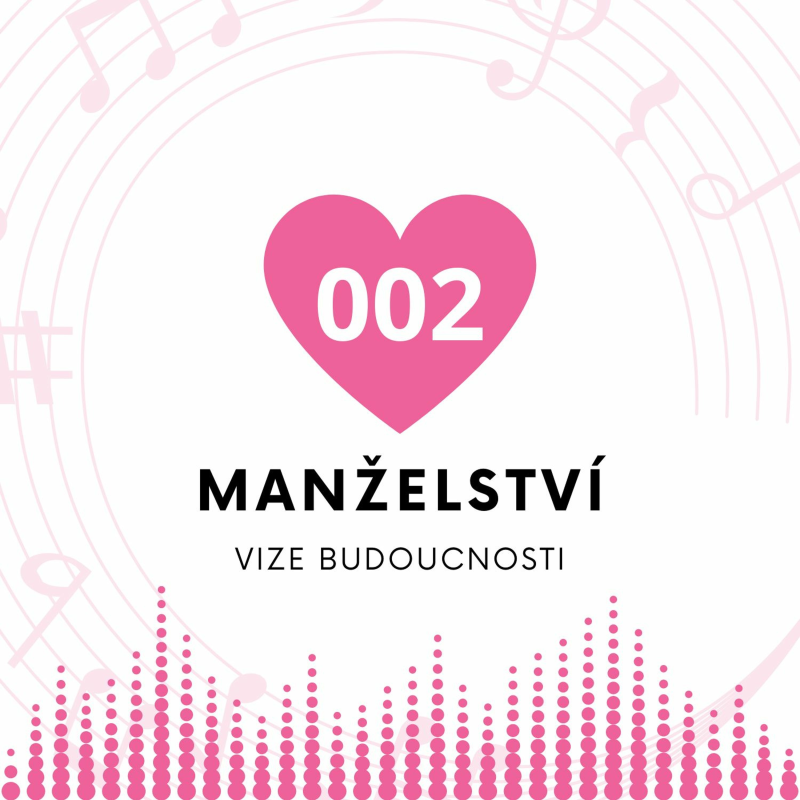 Obrázek epizody 002 Manželství - Vize budoucnosti