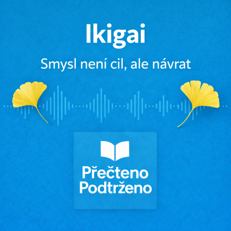 Obrázek epizody #19 | Ikigai: smysl není cíl, ale návrat