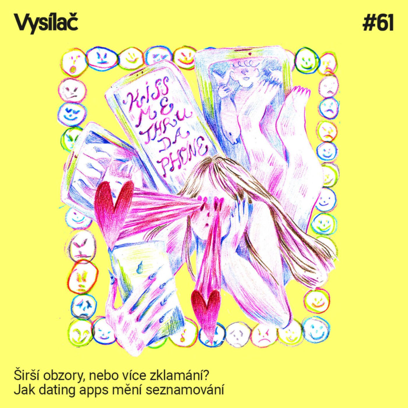 Obrázek epizody #61 Širší obzory, nebo více zklamání? Jak dating apps mění seznamování