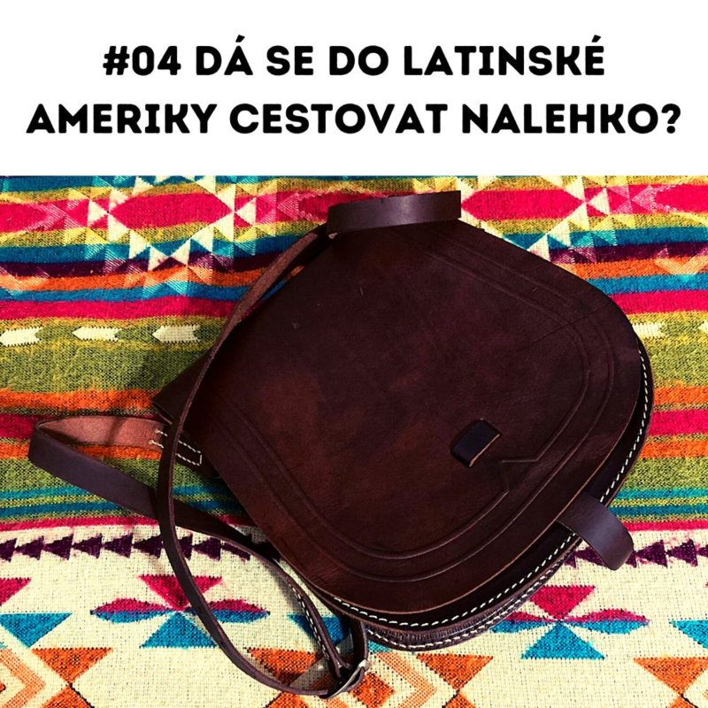 Obrázek epizody #04 Dá se do Latinské Ameriky cestovat nalehko?