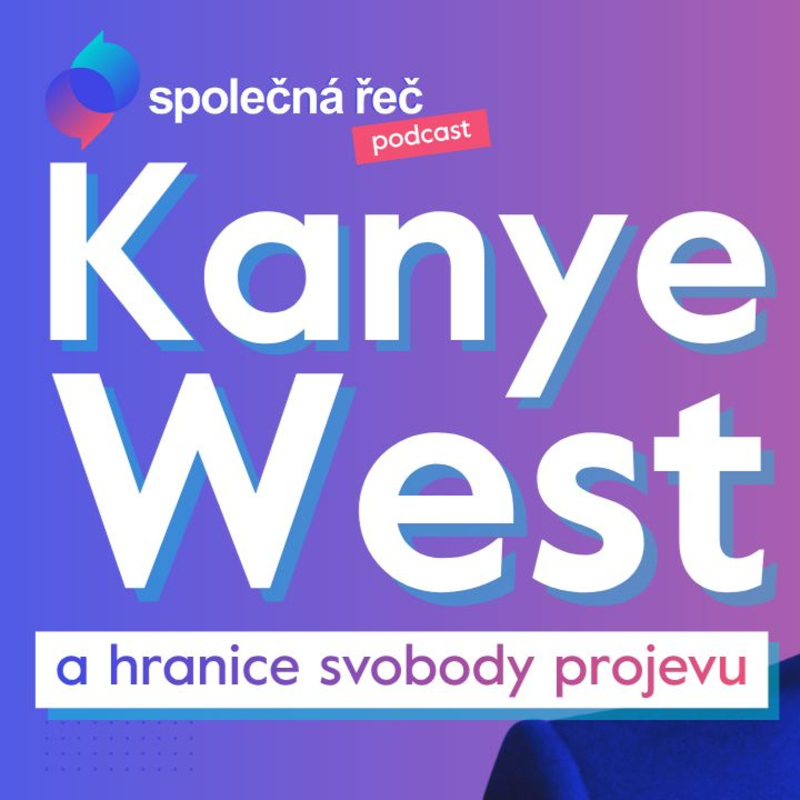 Obrázek epizody Kanye West a hranice svobody projevu: Co je ještě legální? | Klára Fraňková a Jan Hořeňovský