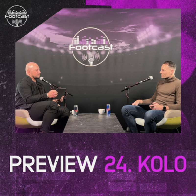Obrázek epizody FOOTCAST PREVIEW | 24. kolo
