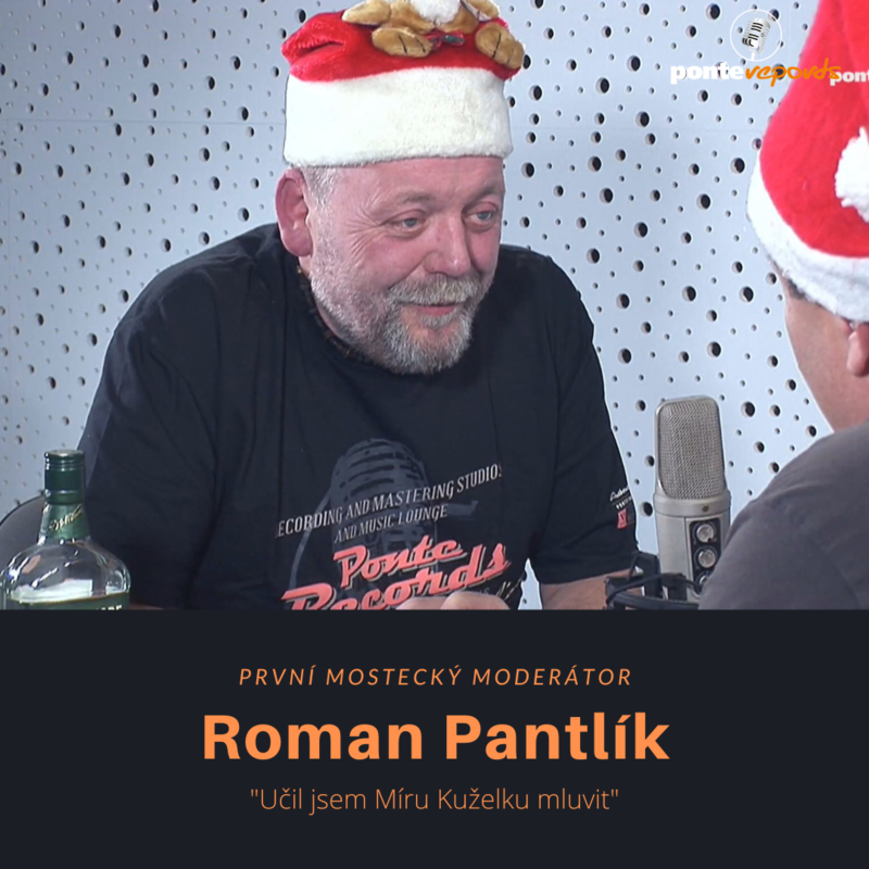 Obrázek epizody Silvestrovský speciál – Roman Pantlík/první mostecký moderátor: Učil jsem Míru Kuželku mluvit