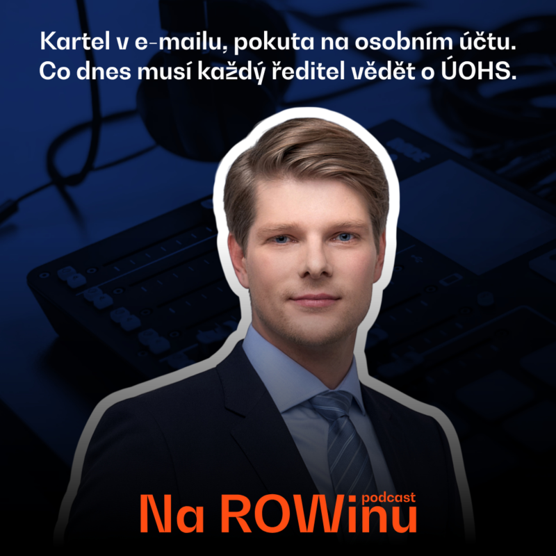 Obrázek epizody Na ROWinu s Jiřím Mňukem: Kartel v e-mailu, pokuta na osobním účtu. Co dnes musí každý ředitel vědět o ÚOHS