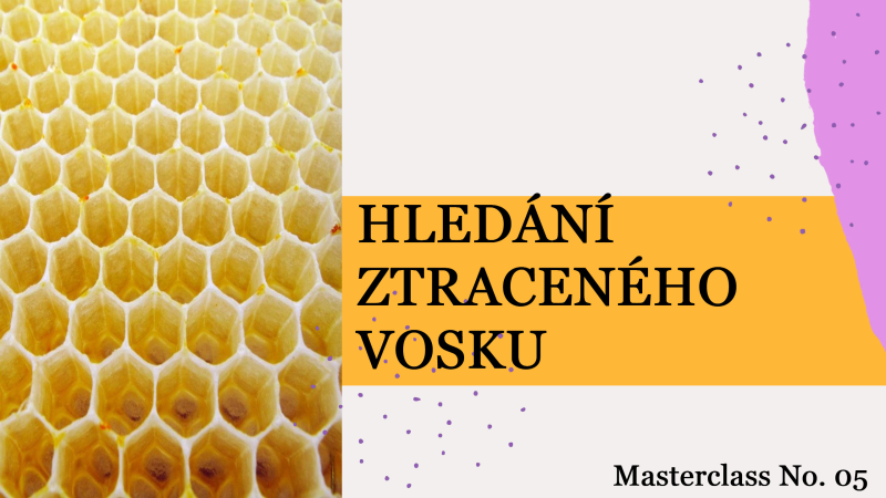 Obrázek epizody Masterclass 005 - Hledání ztraceného vosku