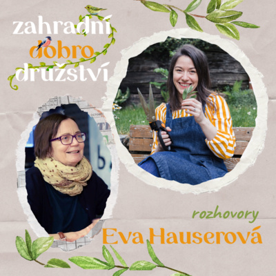 Obrázek epizody #2 Eva Hauserová – editorka a lektorka permakulturních a ekologických témat nejen o péči o půdu na zahrádce