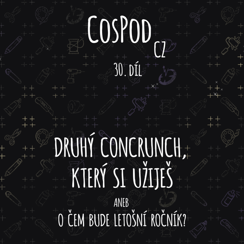 Obrázek epizody CosPod CZ | 30. díl - Druhý ConCrunch, který si užiješ!