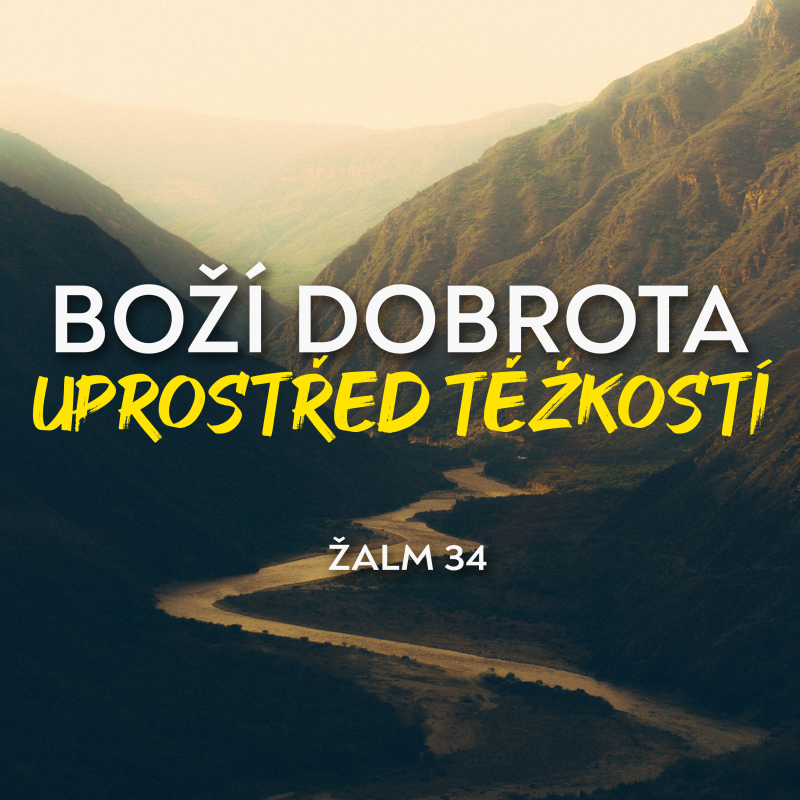 Obrázek epizody Boží dobrota uprostřed těžkostí | Žalm 34