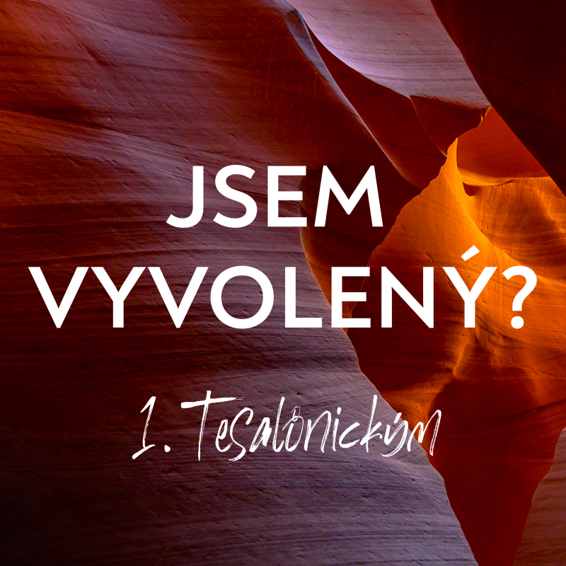 Obrázek epizody #01 Jak mohu vědět, že jsem vyvolený? | 1. Tesalonickým 1:1-6