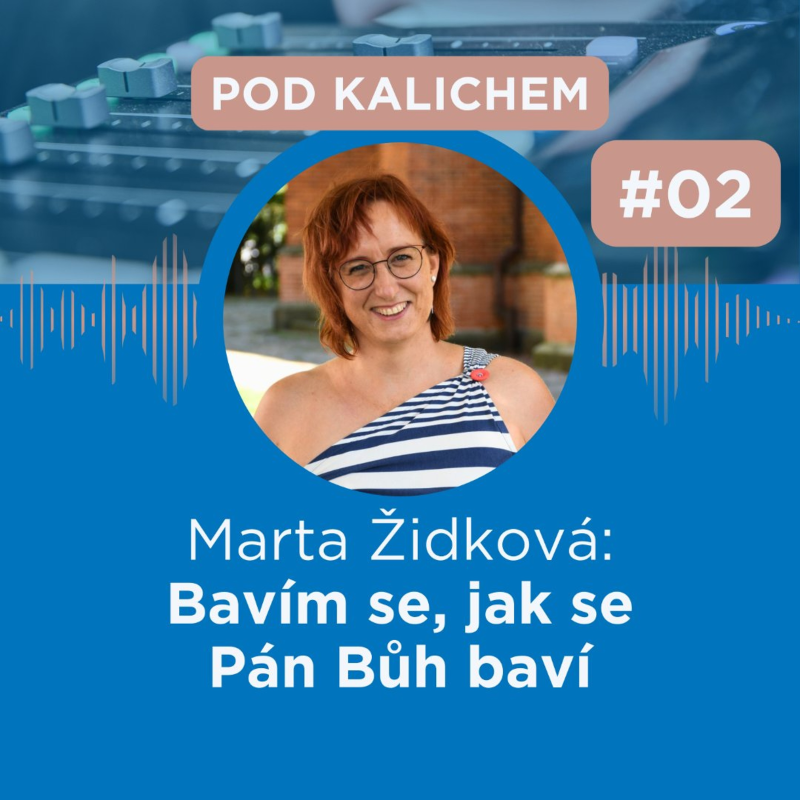Obrázek epizody #02: Se školní kaplankou Martou Židkovou o její službě nejen na evangelických školách