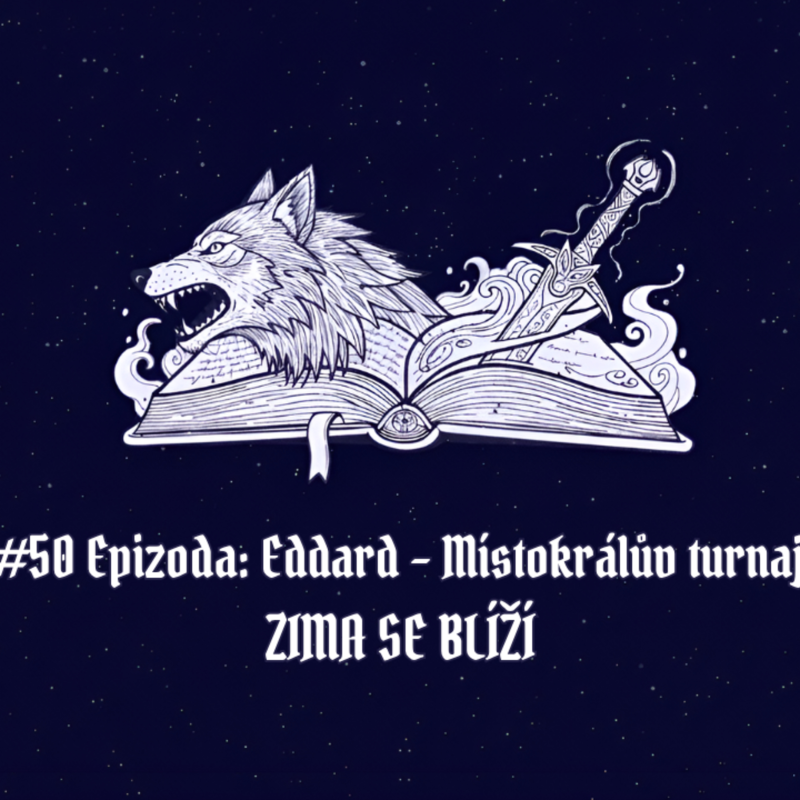 Obrázek epizody #50 Epizoda: Eddard – Místokrálův turnaj | Zima se blíží