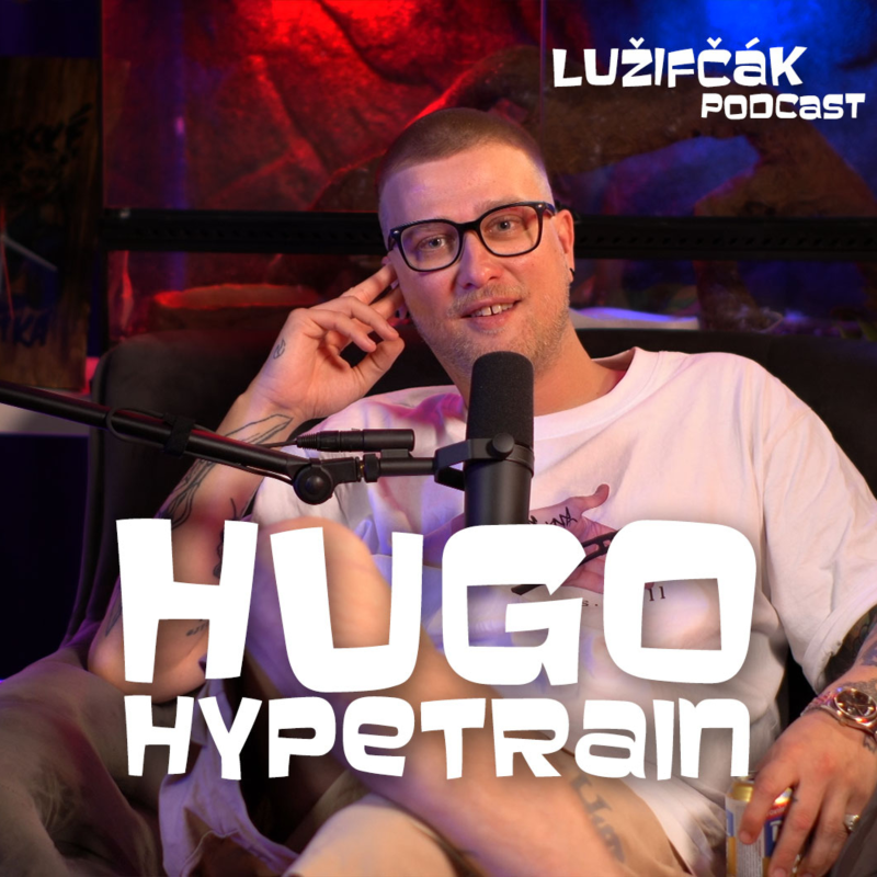 Obrázek epizody Lužifčák S2E14 Hugo "Hypetrain" Paulíny - Keď som bol malý, padol som do studne