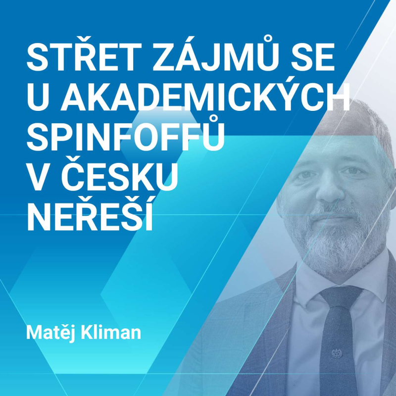 Obrázek epizody Matěj Kliman: Střet zájmů se u akademických spinoffů v Česku neřeší