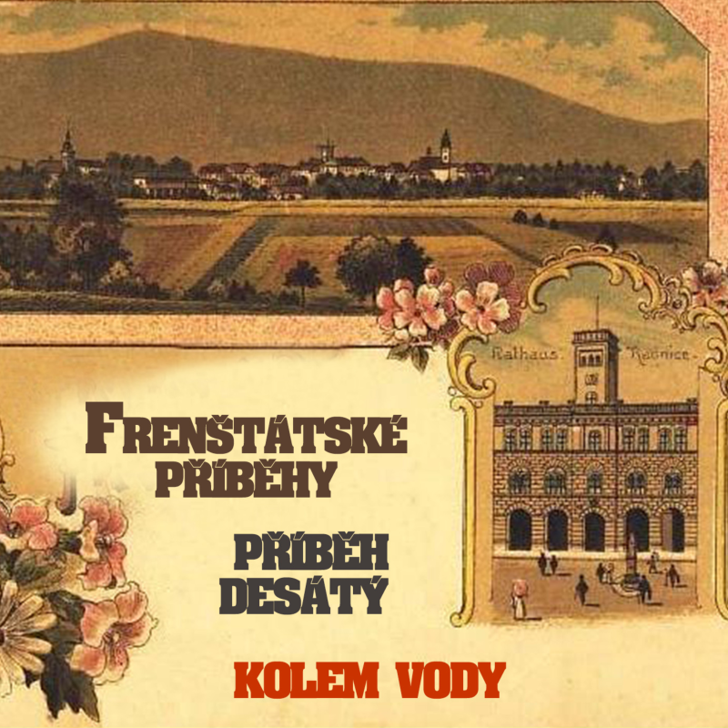 Obrázek epizody Frenštácké příběhy - příběh desátý - Kolem vody