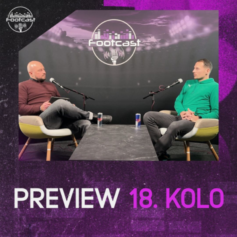Obrázek epizody FOOTCAST PREVIEW | 18. kolo