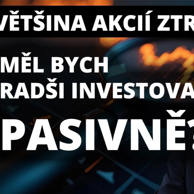Obrázek epizody Výzkum: VĚTŠINA AKCIÍ ZTRÁCÍ PENÍZE. Měl bych přestat s aktivním investováním?