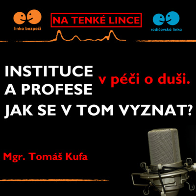Obrázek epizody Instituce a profese v péči o duši - jak se v tom vyznat?