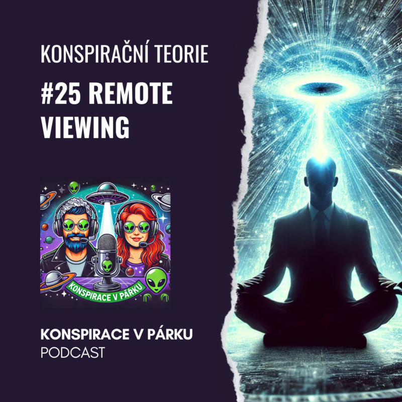 Obrázek epizody #25 - Remote viewing - Tajný projekt CIA, nebo skrytá síla mysli?