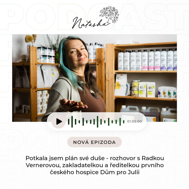 Obrázek epizody 14. epizoda Potkala jsem plán své duše - rozhovor s Radkou Vernerovou, zakladatelkou a ředitelkou prvního českého hospice Dům pro Julii.