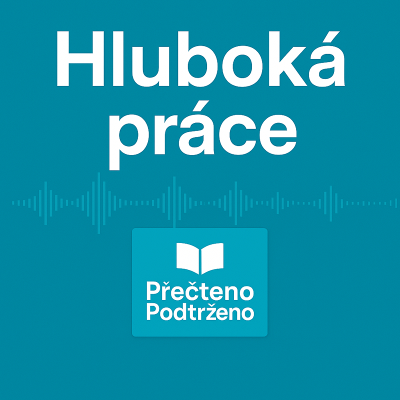 Obrázek epizody #10 | Hluboká práce: jak udělat za 60 minut víc než za celé dopoledne
