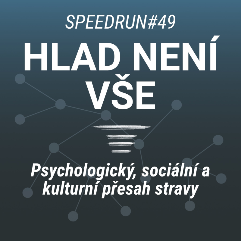 Obrázek epizody Hlad není všechno - Inženýrské zkreslení při uvažování o stravě - Speedrun #49