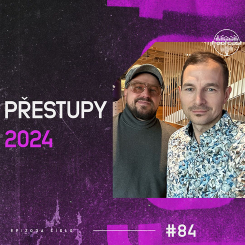 Obrázek epizody FOOTCAST #84 | Přestupy 2024