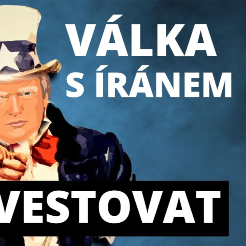Obrázek epizody Konflikt USA vs. Írán: Jak investovat (akcie, ropa, inflace, ekonomika)