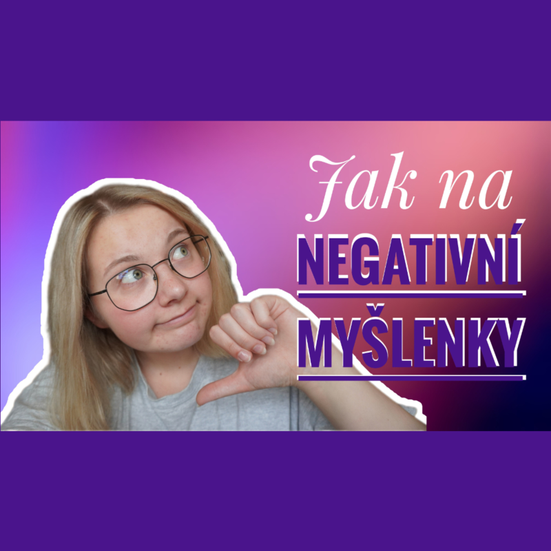 Obrázek epizody 43. TÝDEN - Jak na negativní myšlenky