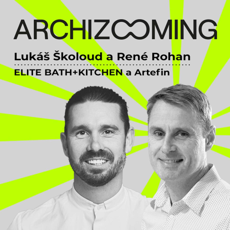 Obrázek epizody Lukáš Školoud a René Rohan | ELITE BATH+KITCHEN a Galerie Artefin