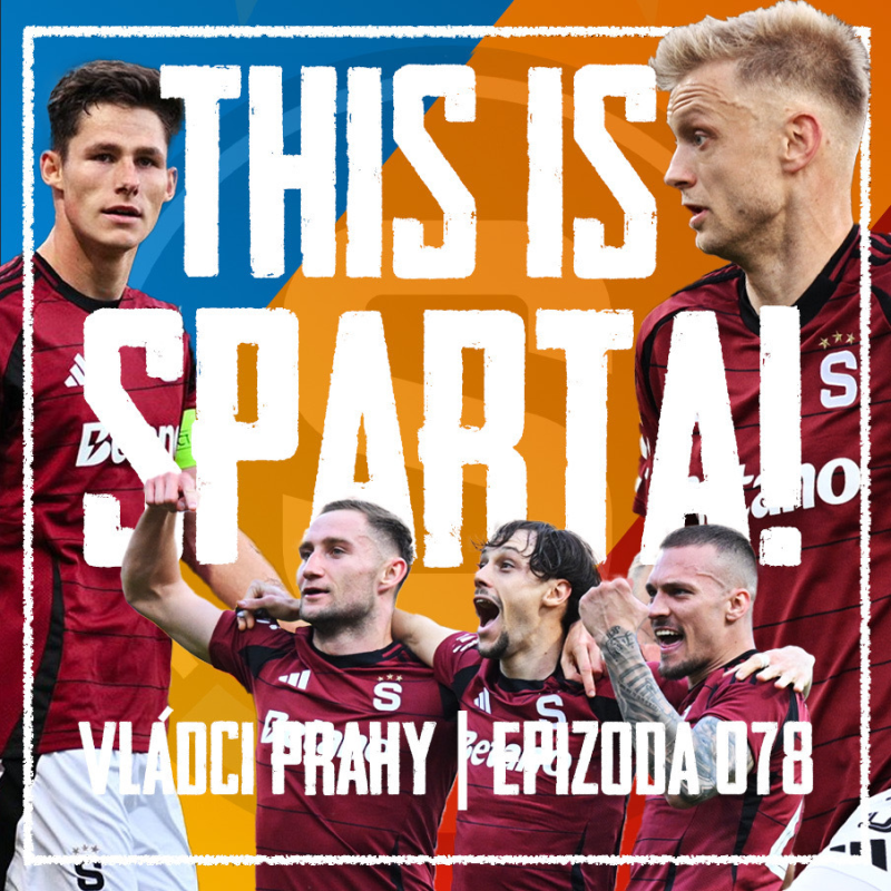 Obrázek epizody VLÁDCI PRAHY #078: Nejlepší Sparta od Salcburku! Návrat trojzubce a skandální Berka