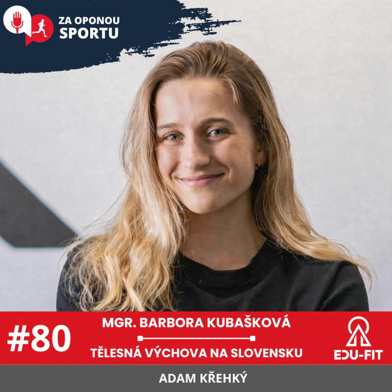 Obrázek epizody Za oponou sportu #80 - Mgr. Barbora Kubašková - Tělesná výchova na Slovensku