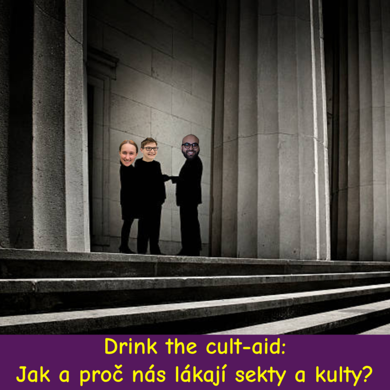 Obrázek epizody Drink the cult-aid: Jak a proč nás lákají sekty a kulty? w/ Anet - fylosofye #61